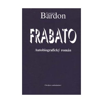 Frabato - Autobiografický román - František Bardon