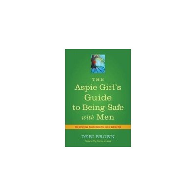 Aspie Girl´s Guide to Being Safe with Men