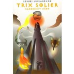 Lukjaněnko, Sergej - Trix Solier - Čarodějův učeň – Hledejceny.cz
