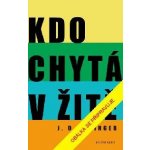 Kdo chytá v žitě - Jerome David Salinger – Hledejceny.cz