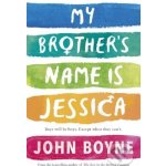 My Brother's Name is Jessica - John Boyne – Zboží Dáma