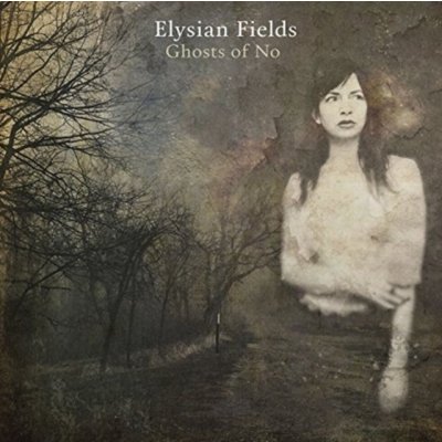 Elysian Fields - Ghosts Of No CD – Zbozi.Blesk.cz