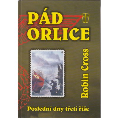 PÁD ORLICE – Poslední dny Třetí říše - vydání z roku 2003