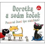 Dorotka a sedm koček - Pozorné čtení po slabikách – Zboží Mobilmania