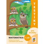 Testíky pro druháky – matematika, 1. díl (barevný pracovní sešit) – Hledejceny.cz