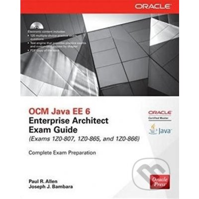 OCM Java EE 6 Enterprise Architect Exam Guide - Exams 1Z0-807, 1Z0-865 & 1Z0-866 - Allen Paul