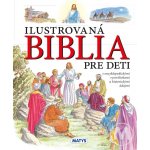 Ilustrovaná biblia pre deti - Matys – Hledejceny.cz