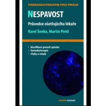 Nespavost - Průvodce ošetřujícího lékaře - Šonka K., Pretl M.