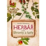 Herbář aneb Stromy a keře - Jaroslava Bednářová – Hledejceny.cz