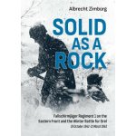 Solid as a Rock: Fallschirmjäger Regiment 1 on the Eastern Front and the Winter Battle for Orel 19 October 1942-31 March 1943 – Hledejceny.cz