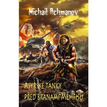 Achmanov Michail - Asyrské tanky před branami Memfisu