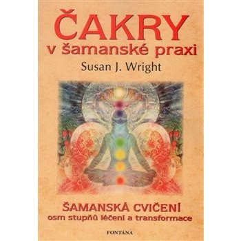 Čakry v šamanské praxi - Susan J. Wright