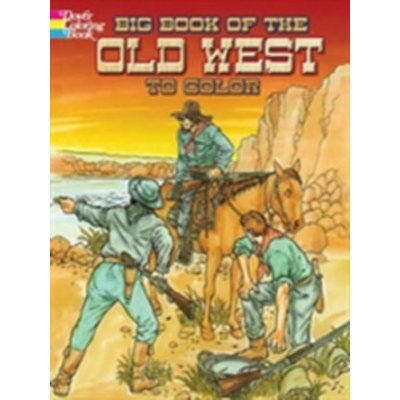 Big Book of the Old West to Color – Zbozi.Blesk.cz