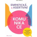 Empatická a asertivní komunikace, olga lošťáková – Hledejceny.cz