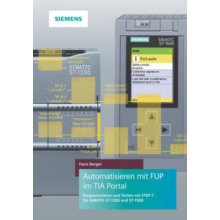 Automatisieren mit FUP im TIA Portal -Programmieren und Testen mit STEP 7 fur SIMATICS7-1200 und S7-1500