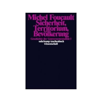 Geschichte der Gouvernementalitt 1: Sicherheit, Territorium, Bevlkerung Foucault MichelPaperback – Hledejceny.cz