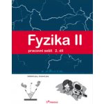 FYZIKA II 2.DÍL PRACOVNÍ SEŠIT - Pavel Banáš; Tomáš Kopřiva – Hledejceny.cz