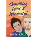 Something Wild & Wonderful Kelly AnitaPaperback – Hledejceny.cz