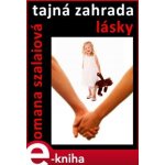 Tajná zahrada lásky - Romana Szalaiová – Hledejceny.cz