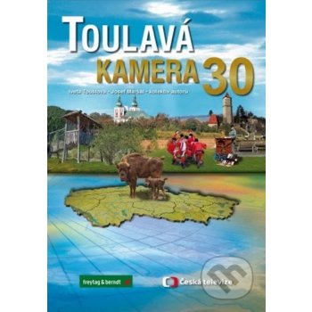 Toulavá kamera 30 - Iveta Toušlová, Josef Maršál