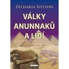 Kniha Válka Anunnaků a lidí - Zecharia Sitchin