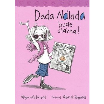 Dada Nálada bude slávna!