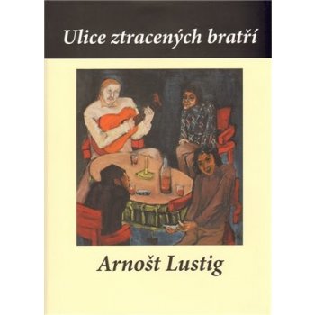 Ulice ztracených bratří - Arnošt Lustig