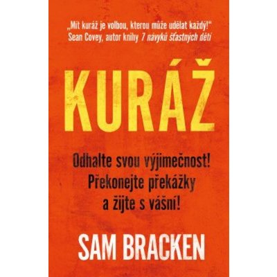 Kuráž - Nalezněte smysl života, překonejte překážky, žijte s vášní - Sam Bracken – Zboží Mobilmania