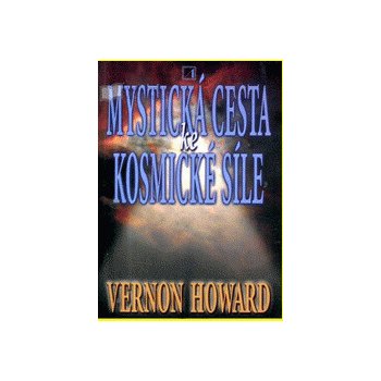 Mystická cesta ke kosmické síle Vernon Howard