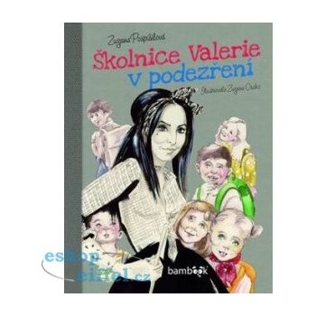 Školnice Valerie v podezření | Pospíšilová Zuzana, Osako Zuzana