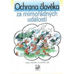 Ochrana člověka za mimořádných událostí pro 1.stupeň ZŠ - Danielovská VĚRA – Hledejceny.cz