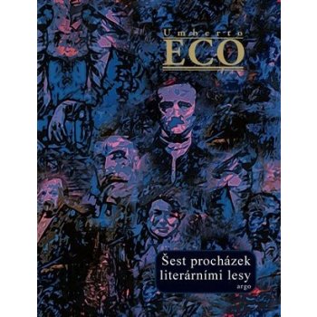 Šest procházek literárními lesy - Umberto Eco