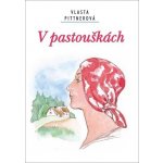 V pastouškách - Vlasta Pittnerová – Hledejceny.cz