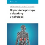 Doporučené postupy a algoritmy v nefrologii - Viklický Ondřej, Tesař Vladimír, Sulková Dusilová Sylvie, kolektiv – Sleviste.cz