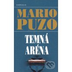 Temná aréna - Mario Puzo – Hledejceny.cz