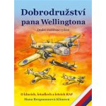 Dobrodružství pana Wellingtona - O klucích, letadlech a letcích RAF - Bergmannová Klímová Hana – Sleviste.cz