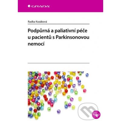 Podpůrná a paliativní péče u pacientů s Parkinsonovou nemocí - Radka Kozáková