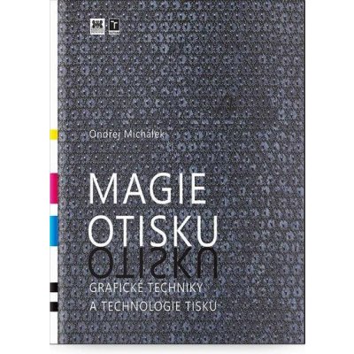 Magie otisku - Grafické techniky a technologie tisku - Ondře...