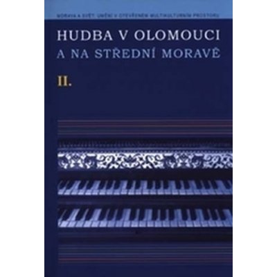 Hudba v Olomouci a na střední Moravě II + DVD 2.vydání – Zboží Mobilmania