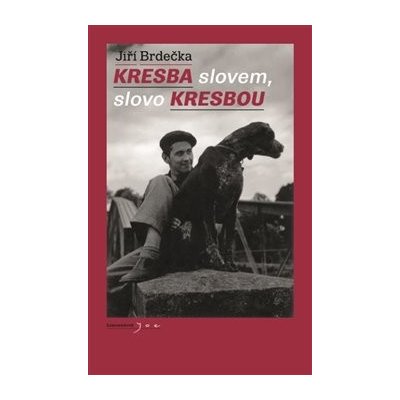 Kresba slovem, slovo kresbou - Jiří Brdečka – Hledejceny.cz