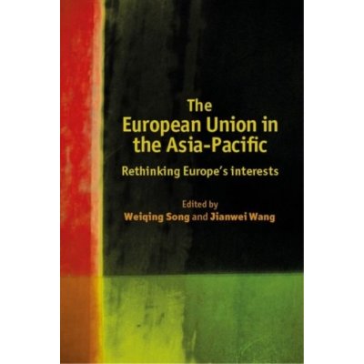 European Union in the Asia-Pacific - Rethinking Europe's Strategies and PoliciesPevná vazba – Zbozi.Blesk.cz