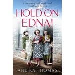 Hold On Edna! - The heartwarming true story of the first baby born on the NHS Thomas AneiraPaperback – Hledejceny.cz