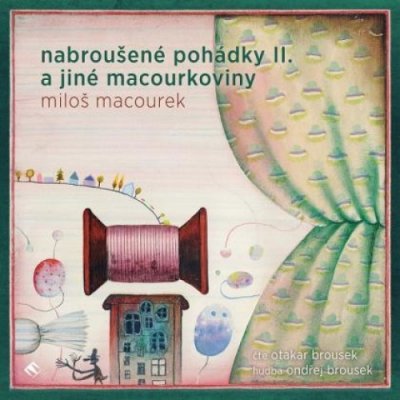 Macourek, Miloš - Nabroušené pohádky a jiné macourkoviny II.