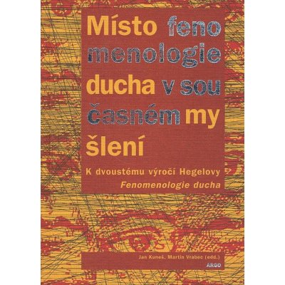 Místo fenomenologie ducha v současném myšlení – Hledejceny.cz