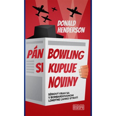 Pán Bowling si kupuje noviny: Sériový vrah sa v bombardovanom Londýne ľahko stratí - Donald Henderson – Zbozi.Blesk.cz
