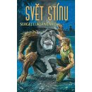 Svět Stínu - Sergej Lukjaněnko