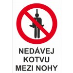 Nedávej kotvu mezi nohy UV tisk plast 5mm 700x500 mm – Zboží Dáma