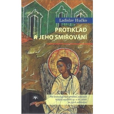 Protiklad a jeho smiřování - Hučko Ladislav