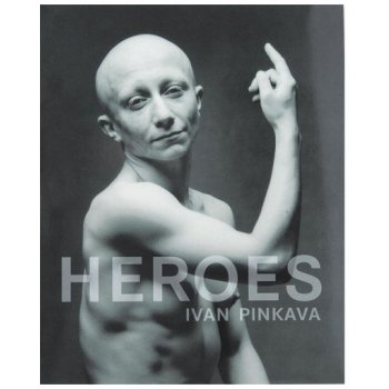 Heroes - Pinkava Ivan