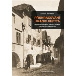 Překračování hranic ghetta - Daniel Baránek – Hledejceny.cz